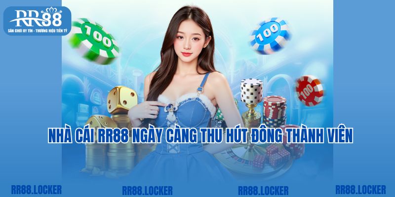 Nhà cái RR88 ngày càng thu hút đông thành viên